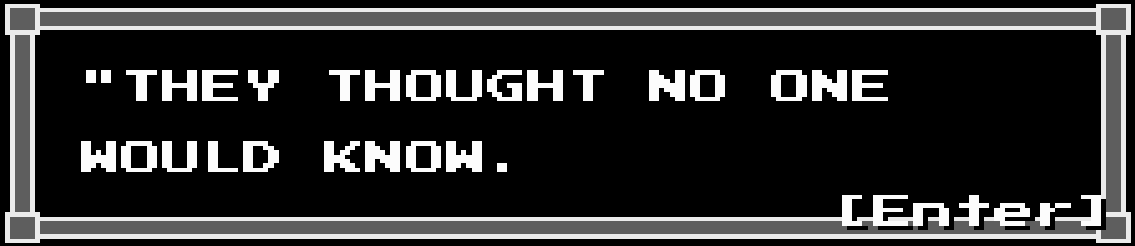 They thought no one would know.